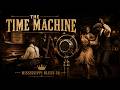 The Time Machine | Mississippi Blues 58 | Blues Music