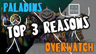 The TOP 3 reasons why Paladins is BETTER than Overwatch!