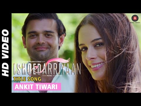 Ishqedarriyaan — watch video