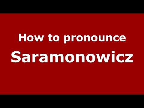 How to pronounce Saramonowicz (Polish/Poland) - PronounceNames.com