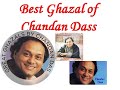 Sabko Dushman Bana Liya Maine Chandan Dass Best Ghazal