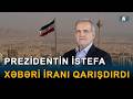 Prezidentin istefa xəbəri Tehranı qarışdırdı - Pezeşkian rəsmən elan etdi