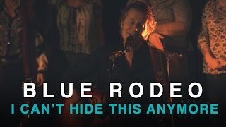 Blue Rodeo | I Can&#39;t Hide This Anymore | Live In Studio