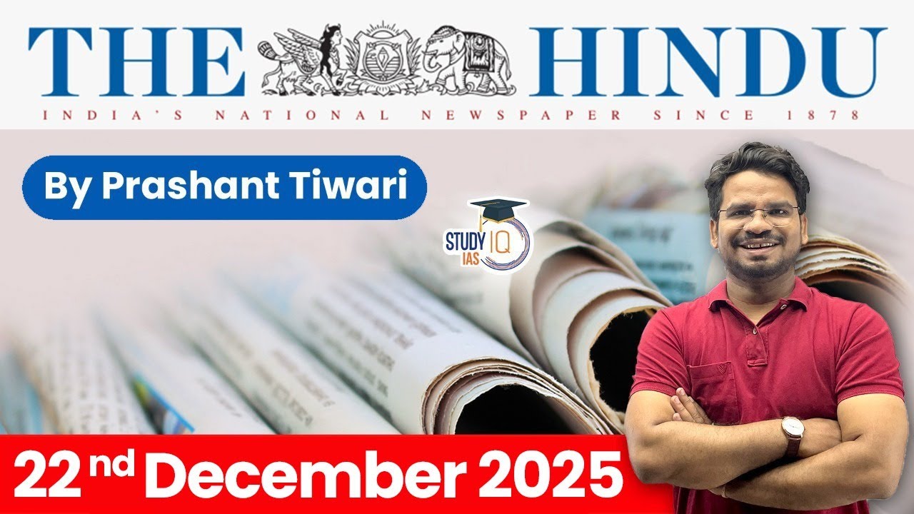 The Hindu Analysis | 22nd December 2025 | The Hindu News Paper Today With Practice Questions