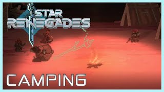 Star Renegades Tips - Camping &amp; Relationships