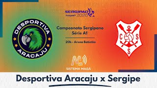 DESPORTIVA ARACAJU X SERGIPE - SERGIPÃO 2026 #aovivo