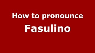 How to pronounce Fasulino