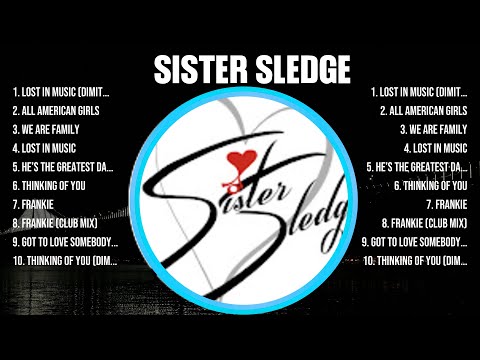 Sister Sledge Greatest Hits Full Album ▶️ Top Songs Full Album ▶️ Top 10 Hits of All Time
