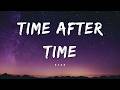 EJAE Time After Time Lyrics 1 Hour