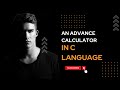 Building An Advanced Calculator Using C Language Step By Step Tutorial