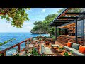 Relaxing Seaside Coffee Shop - Smooth Bossa Nova Jazz & Calming Ocean Waves for a Positive Mood