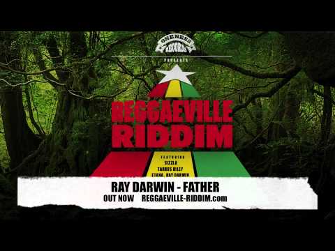 Ray Darwin - Father [Reggaeville Riddim / Oneness Records 2012]