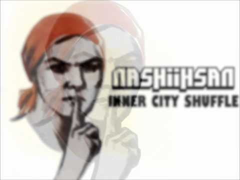 NashiihsaN - Inner city shuffle