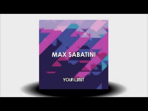 Max Sabatini - Your Limit (Joseph Matera Remix)