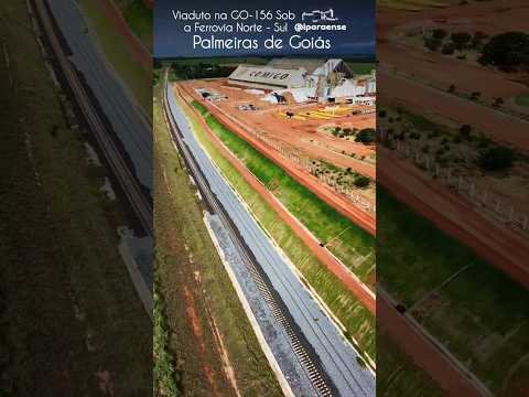 PALMEIRAS DE GOIAS, PROJETO VISÃO AÉREA - VIADUTO NA FERROVIA NORTE SUL.