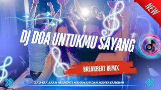 Download lagu DJ DOA UNTUKMU SAYANG - BREAKBEAT PALING ENAK TERBARU 2025 FULL BASS mp3