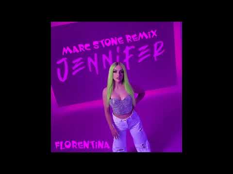 Florentina - Jennifer (Marc Stone Remix)