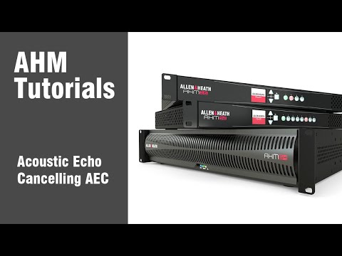 AHM System Manager - Acoustic Echo Cancelling AEC