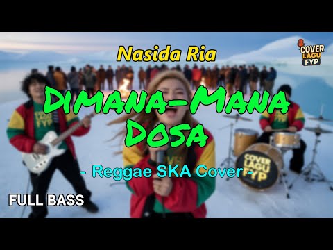 Nasida Ria - Dimana-Mana Dosa (Reggae Cover) || Full Bass