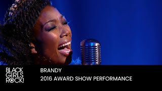 Brandy Performs at the 2016 BGR! Awards | BLACK GIRLS ROCK!