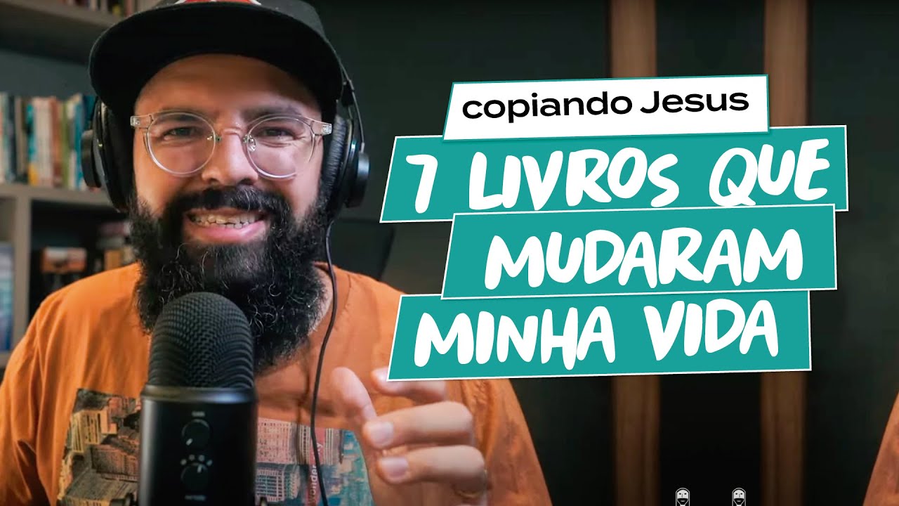 Watch Now 7 LIVROS QUE MUDARAM MINHA VIDA - JesusCopy Podcast 7 LIVROS QUE MUDARAM MINHA VIDA - JesusCopy Podcast