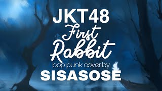Download lagu JKT48 - First Rabbit (Pop Punk Cover by SISASOSE) Re:Take mp3
