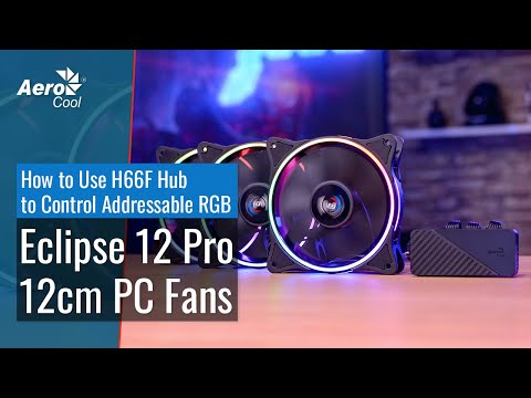AeroCool Eclipse 12 Pro - Как использовать хаб H66F для управления адресуемой RGB подсветкой