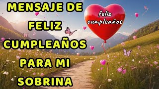 Mensaje de feliz cumpleaños para mi sobrina