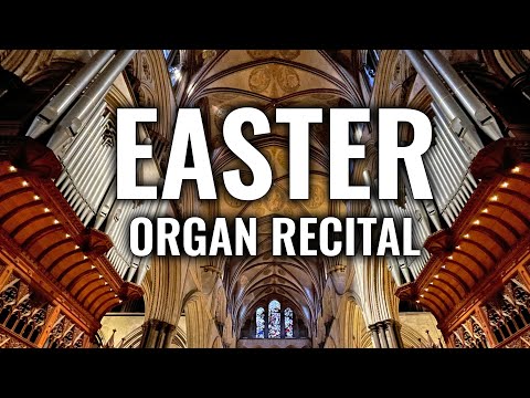 🎵 An Easter Organ Recital from Salisbury Cathedral // John Challenger