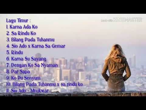 FULL ALBUM LAGU TIMUR #KARNA ADA KO #SA RINDU KO #SIO ADO #KARNA SU SAYANG