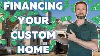 Financing A Custom Home