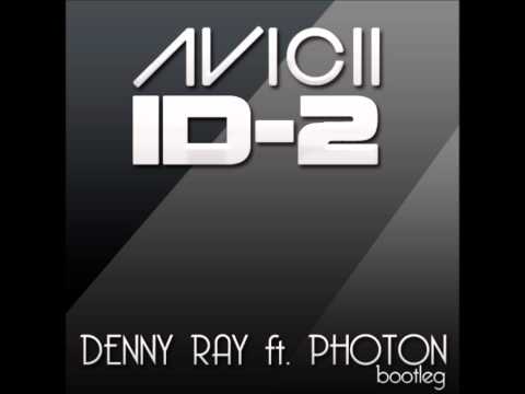 Avicii ft. Nicky Romero-Nicktim/ID 2 (Denny Ray ft. Photon Bootleg)