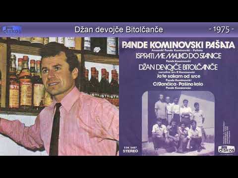 Pande Kominovski Pasata - Dzan devojce Bitolcance - (Audio 1975)