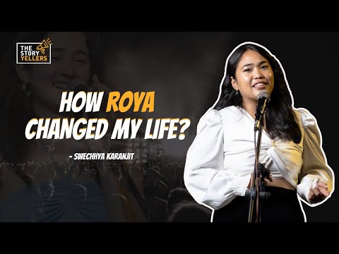 How Roya Changed My Life? SWECHHYA KARANJEET : THE STORYYELLERS