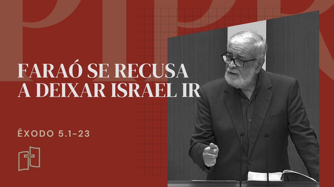 Rev. Augustus Nicodemus | Faraó se recusa a deixar Israel ir  - Êxodo 5.1-23 | 01/10/2023