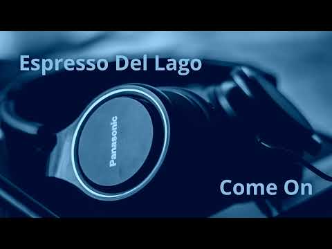 Espresso Del Lago - Come On