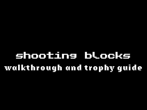 Shooting Blocks - Full Walkthrough & Trophy Guide