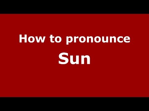 How to pronounce Sun