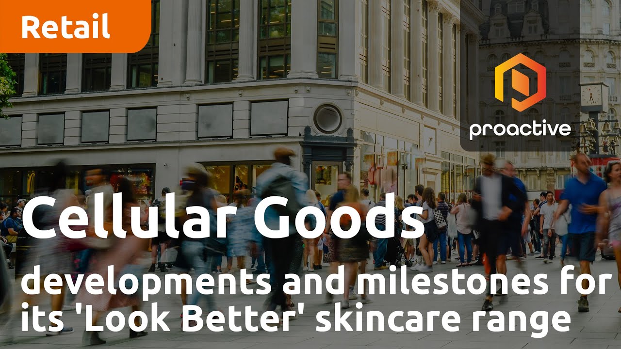 Cellular Goods highlights recent developments and milestones for its 'Look Better' skincare range