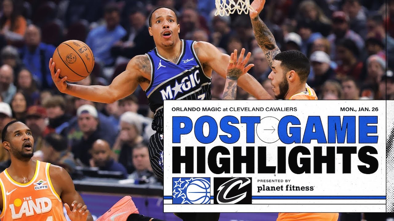 POSTGAME HIGHLIGHTS: ORLANDO MAGIC VS. CLEVELAND CAVALIERS 1.26.26 PRESENTED BY PLANET FITNESS