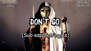 Bring Me The Horizon - Don't Go (Sub español/ingles)
