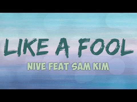 NIve feat Sam Kim ~ Like a Fool [Lyric]