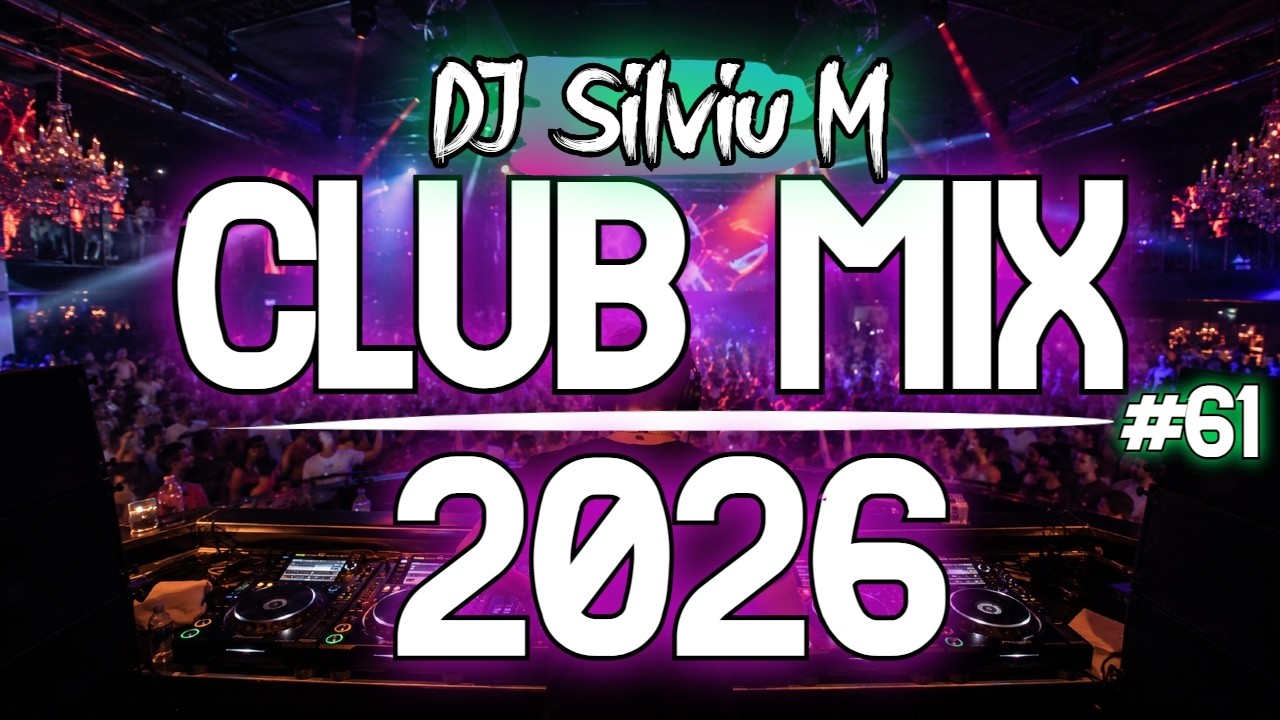 Music Mix 2026 #61 Party Club Dance 2026 | Best Remixes Of Popular Songs 2025 MEGAMIX (DJ Silviu M)
