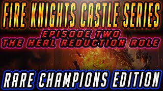 FIRE KNIGHT SERIES EPISODE TWO: THE HEAL REDUCTION ROLE | RAID: SHADOW LEGENDS
