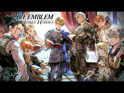 WE'RE BLUE LIONS - Let's Play - Fire Emblem: Three Houses - 52 - Walkthrough and Playthrough