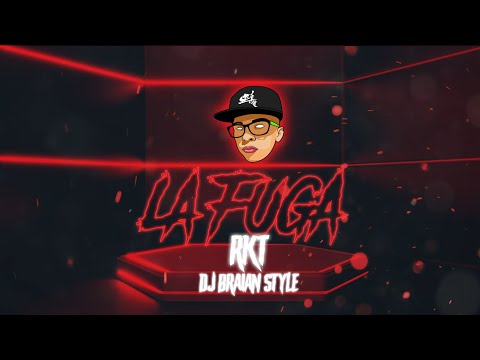 LA FUGA - RKT - DJ BRAIAN STYLE