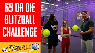 69 Or Die Blitzball Challenge!!