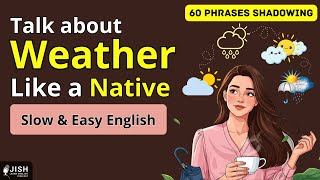 Talk About Weather Like a Native | Shadowing Practice (Slow & Easy English) | JISH English Podcast