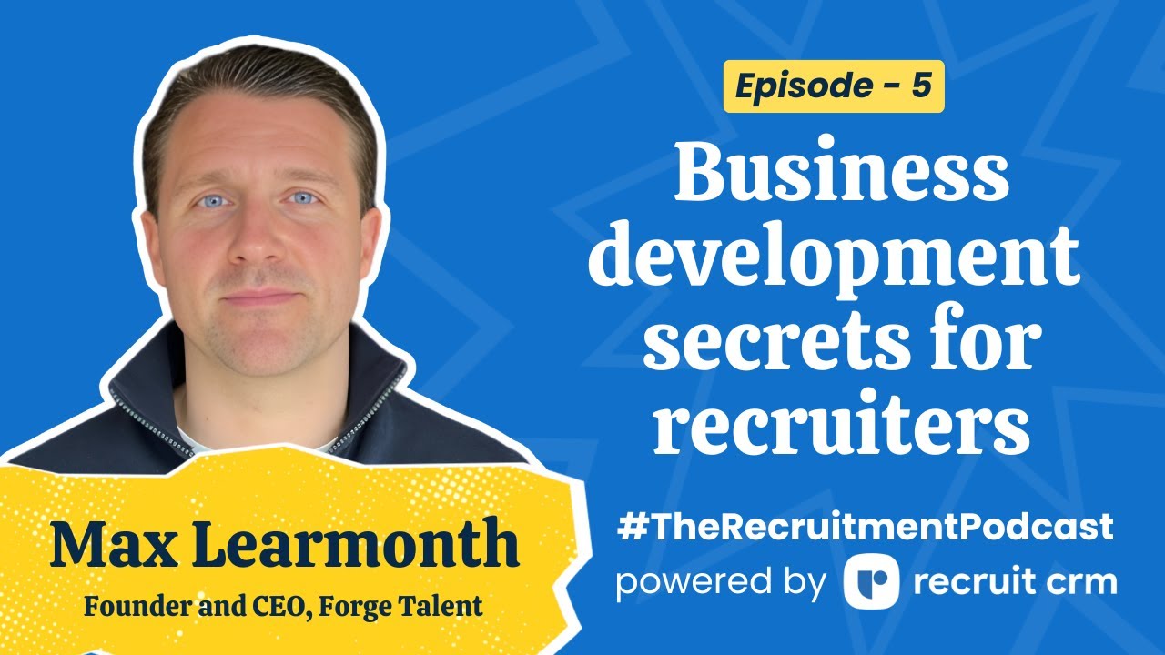 Revealing the BEST recruitment business development strategies | The Recruitment Podcast EP5