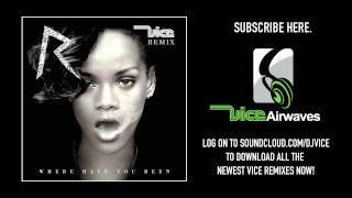 Rihanna - Where Have You Been (Vice Remix)